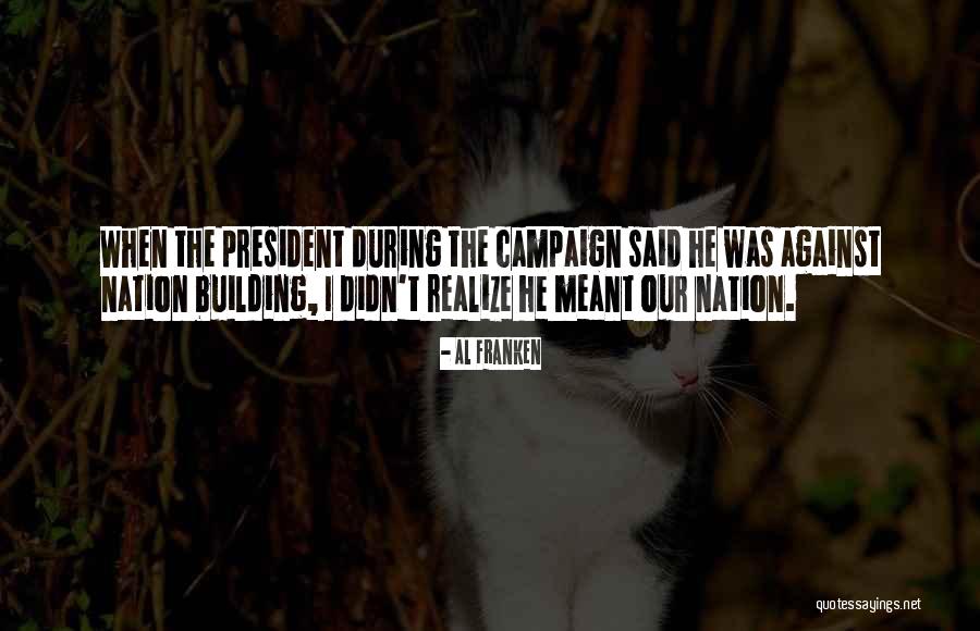 Campaign Quotes By Al Franken Campaign Quotes By Al Franken