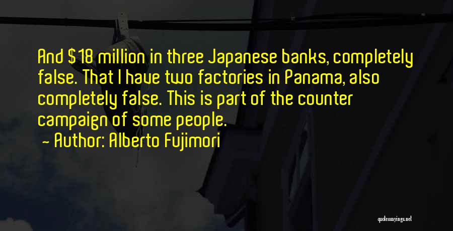 Campaign Quotes By Alberto Fujimori