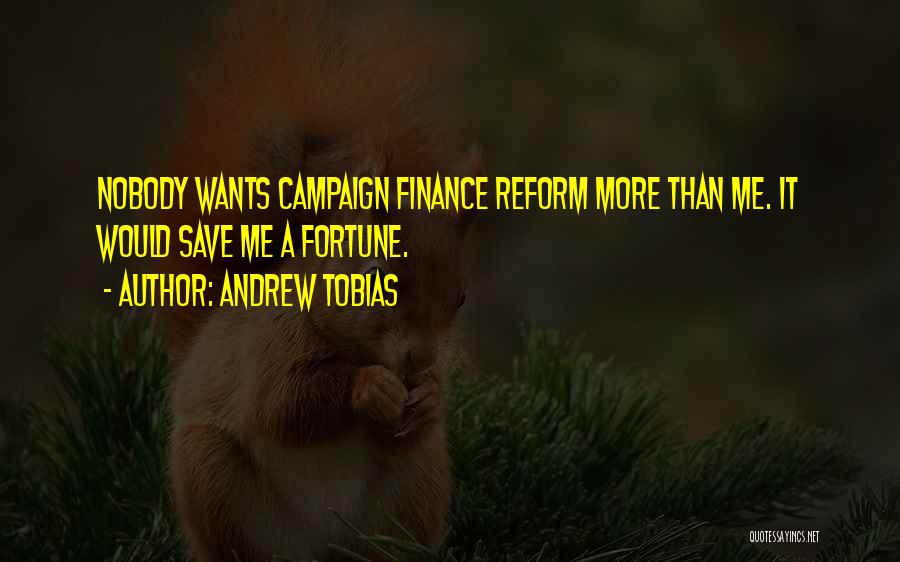 Campaign Quotes By Andrew Tobias