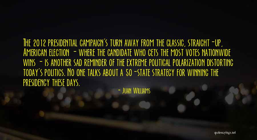 Campaign Quotes By Juan Williams