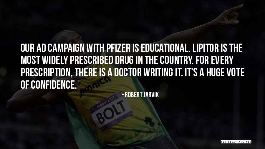 Campaign Quotes By Robert Jarvik