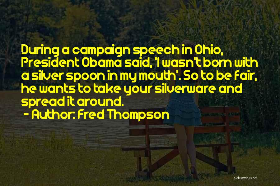 Campaign Speech Quotes By Fred Thompson