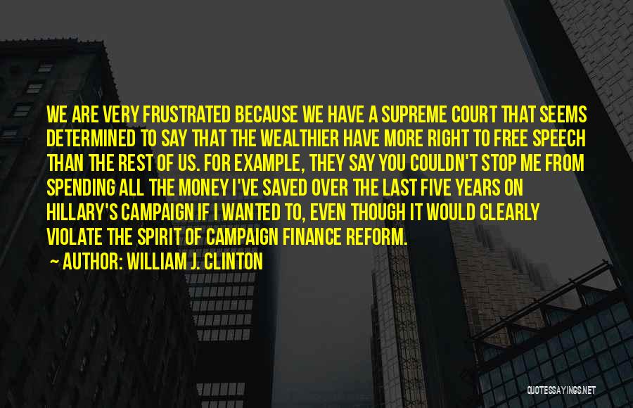 Campaign Speech Quotes By William J. Clinton