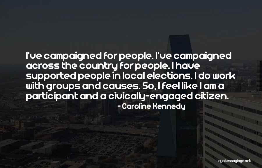Campaigned Quotes By Caroline Kennedy Campaigned Quotes By Caroline Kennedy