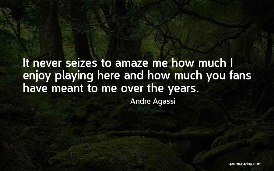 Campanadas Pedroche Quotes By Andre Agassi Campanadas Pedroche Quotes By Andre Agassi