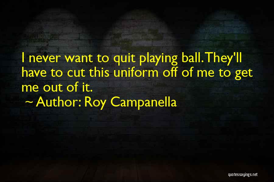 Campanella Quotes By Roy Campanella