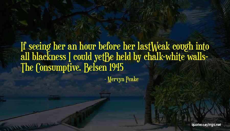 Campanian Ignimbrite Quotes By Mervyn Peake Campanian Ignimbrite Quotes By Mervyn Peake