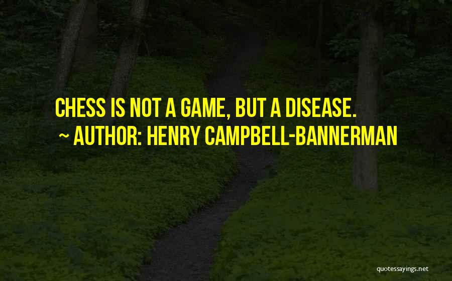 Campbell Bannerman Quotes By Henry Campbell-Bannerman