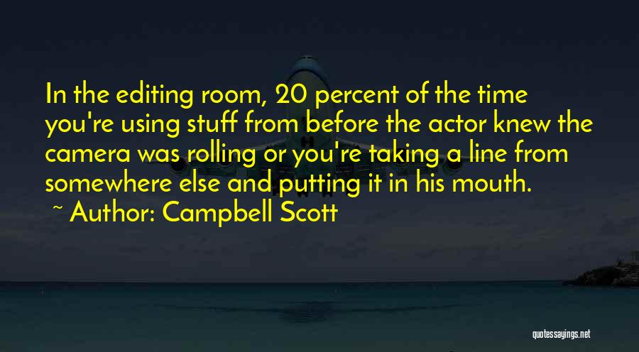 Campbell Scott Quotes 1877074