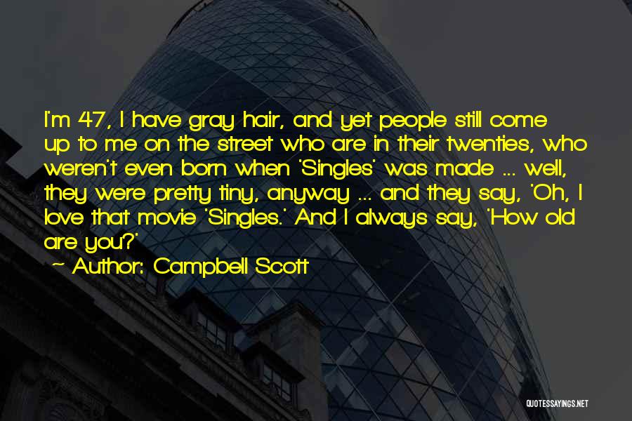 Campbell Scott Quotes 438544