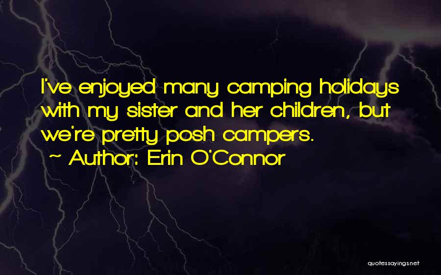 Campers Quotes By Erin O'Connor
