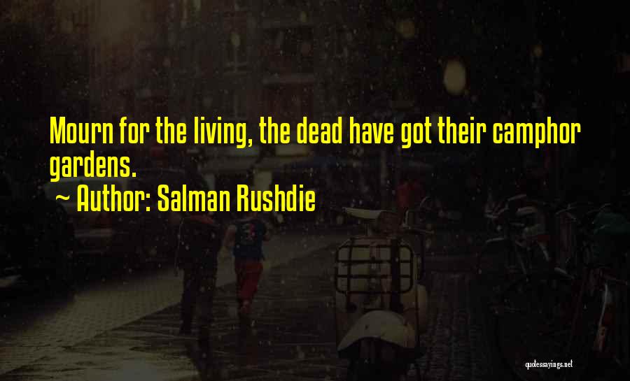 Camphor Quotes By Salman Rushdie