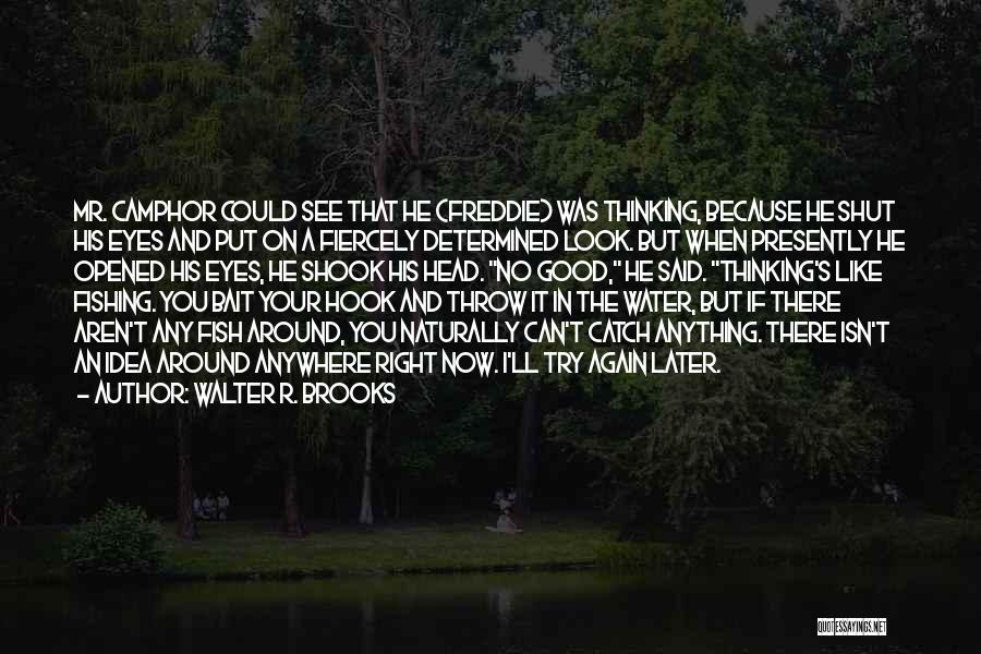 Camphor Quotes By Walter R. Brooks
