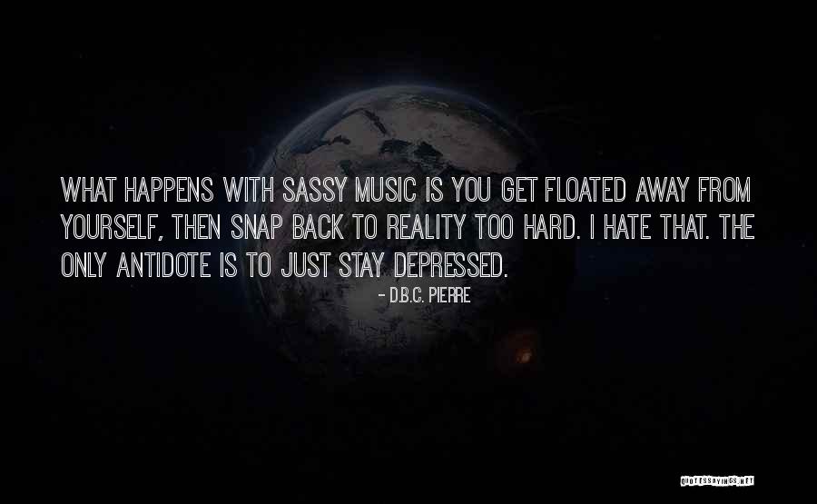 Campign Quotes By D.B.C. Pierre Campign Quotes By D.B.C. Pierre