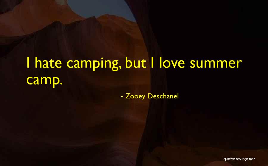 Camping And Love Quotes By Zooey Deschanel Camping And Love Quotes By Zooey Deschanel
