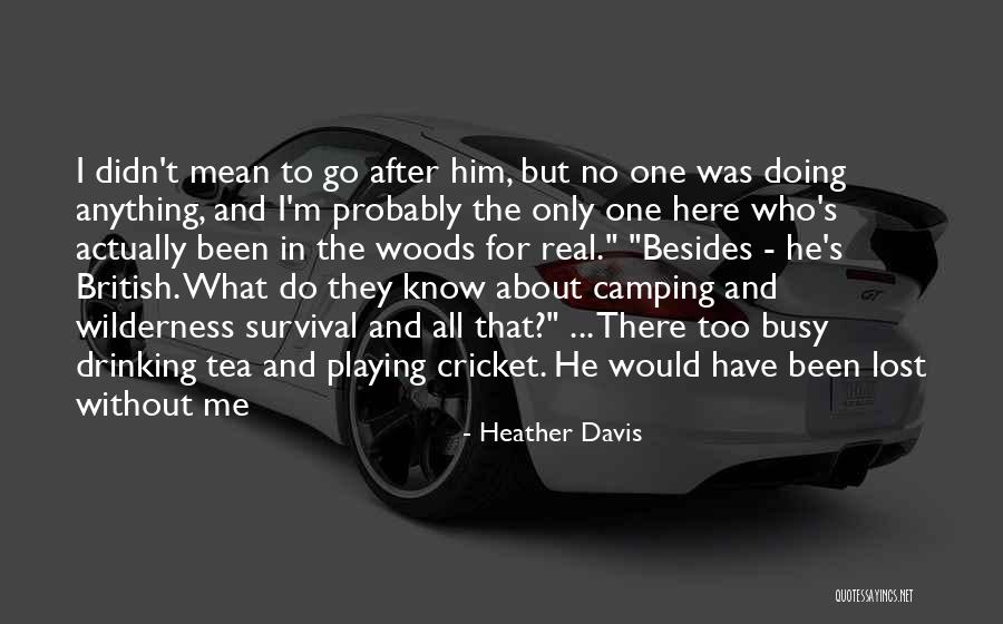 Camping Drinking Quotes By Heather Davis Camping Drinking Quotes By Heather Davis
