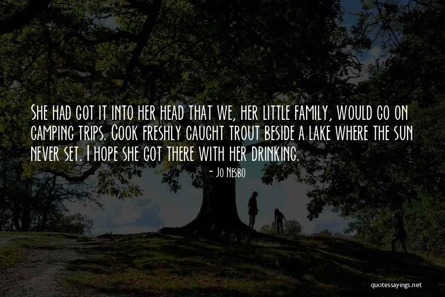 Camping Drinking Quotes By Jo Nesbo Camping Drinking Quotes By Jo Nesbo