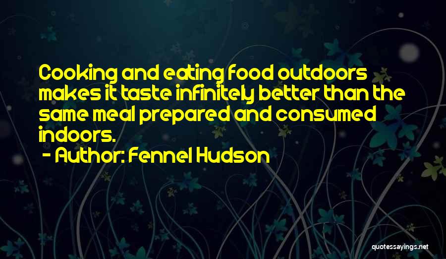 Camping Food Quotes By Fennel Hudson