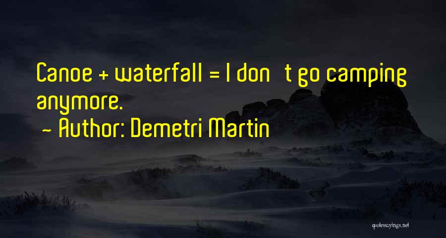 Camping Humor Quotes By Demetri Martin