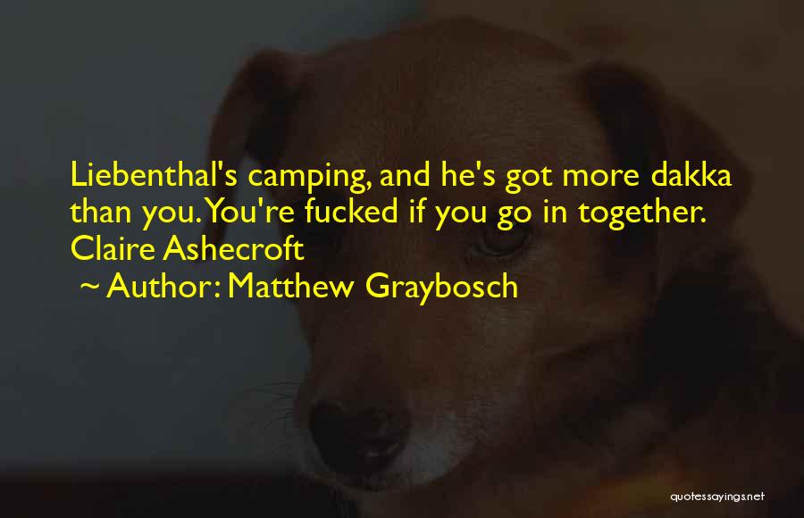 Camping Humor Quotes By Matthew Graybosch