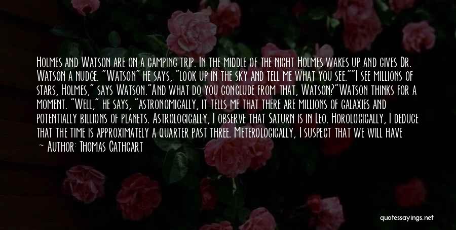 Camping Under The Stars Quotes By Thomas Cathcart