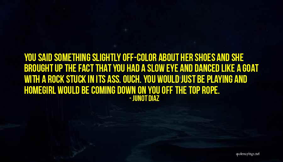 Campman Sandy Quotes By Junot Diaz Campman Sandy Quotes By Junot Diaz