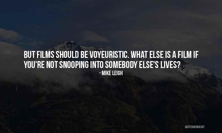 Camposampiero Fonderia Quotes By Mike Leigh Camposampiero Fonderia Quotes By Mike Leigh