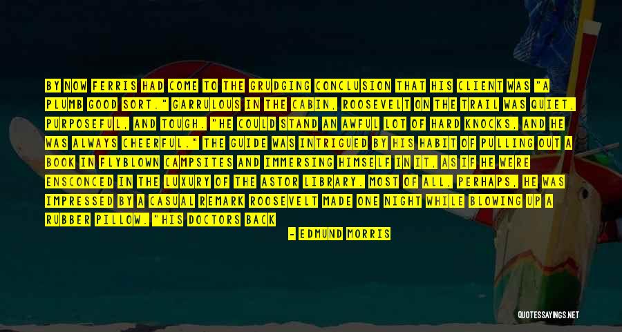 Campsites Quotes By Edmund Morris Campsites Quotes By Edmund Morris