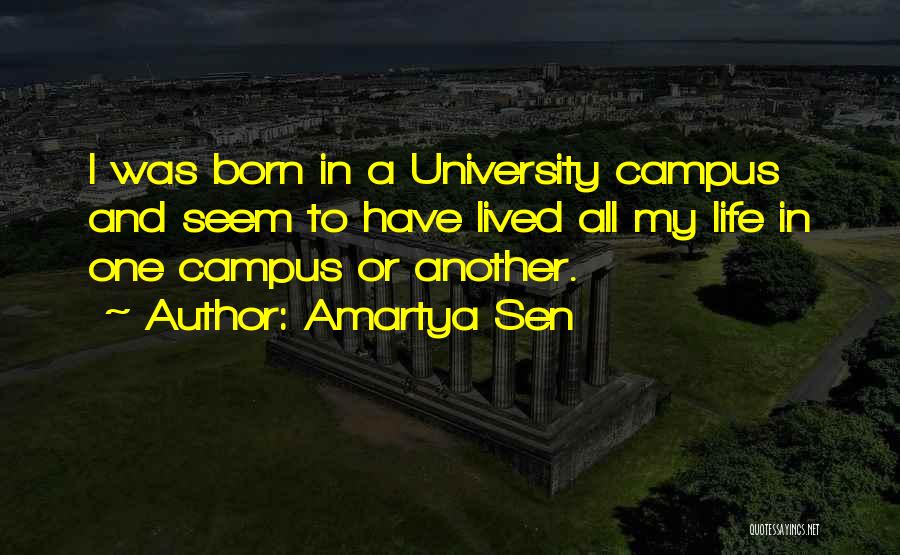 Campus Life Quotes By Amartya Sen