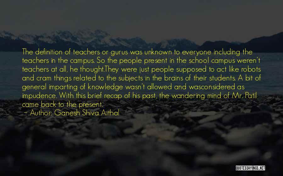 Campus Life Quotes By Ganesh Shiva Aithal