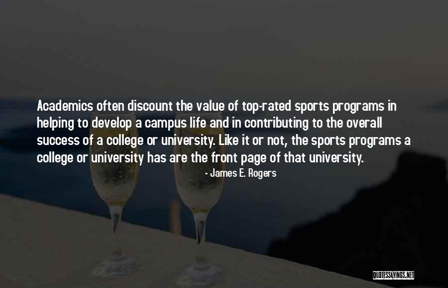 Campus Life Quotes By James E. Rogers