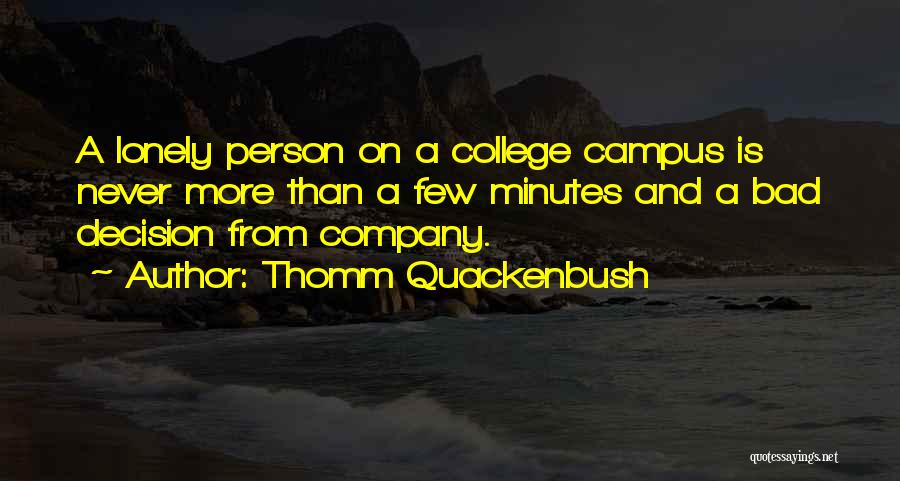 Campus Quotes By Thomm Quackenbush