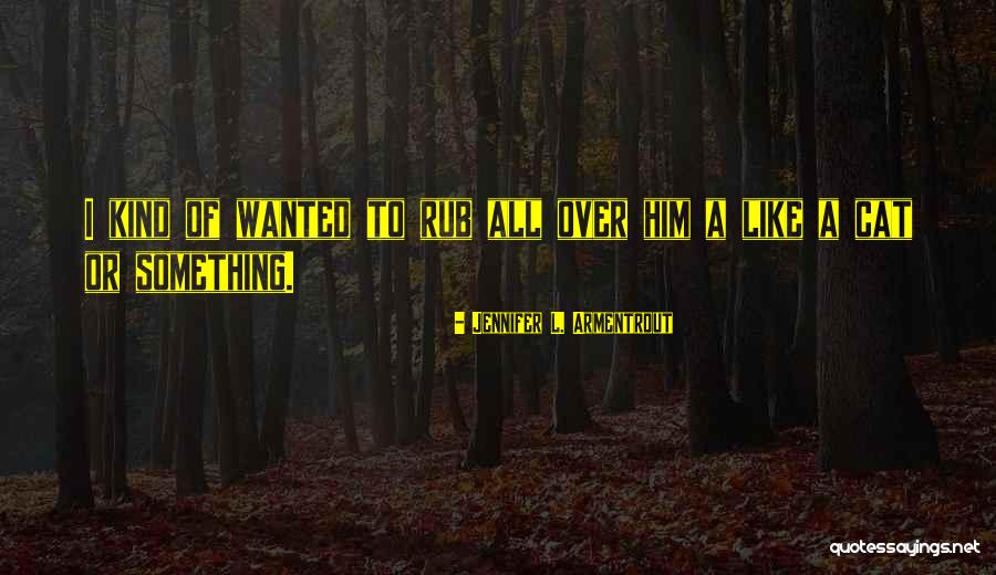 Campus Recruitment Quotes By Jennifer L. Armentrout Campus Recruitment Quotes By Jennifer L. Armentrout