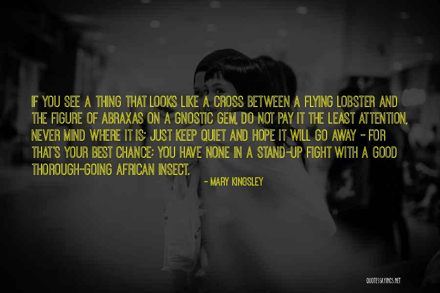Campuses At Penn Quotes By Mary Kingsley Campuses At Penn Quotes By Mary Kingsley