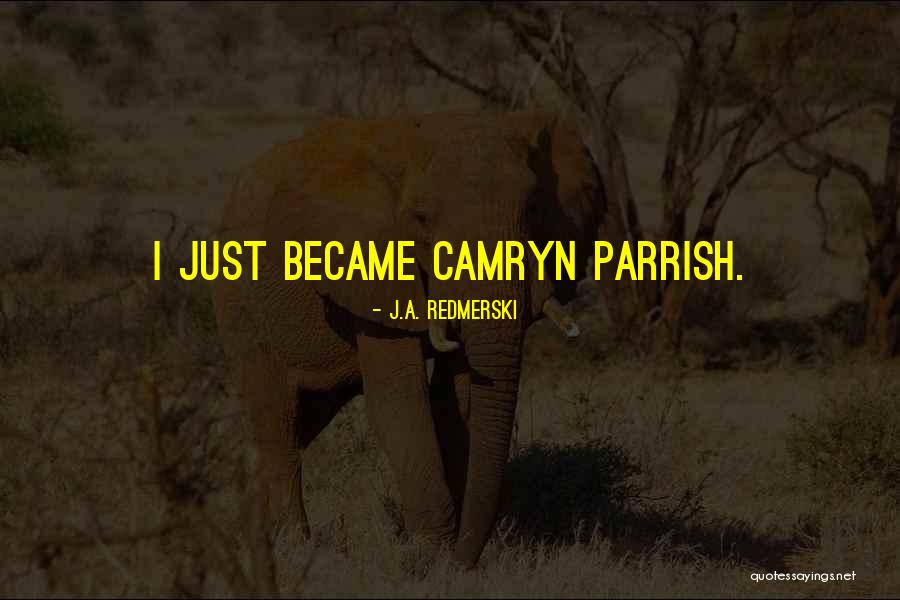 Camryn Quotes By J.A. Redmerski Camryn Quotes By J.A. Redmerski