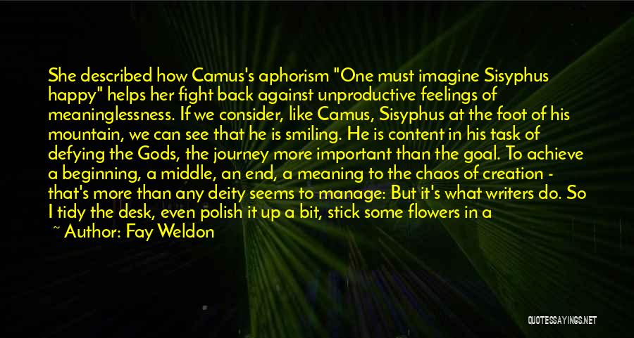 Camus Quotes By Fay Weldon