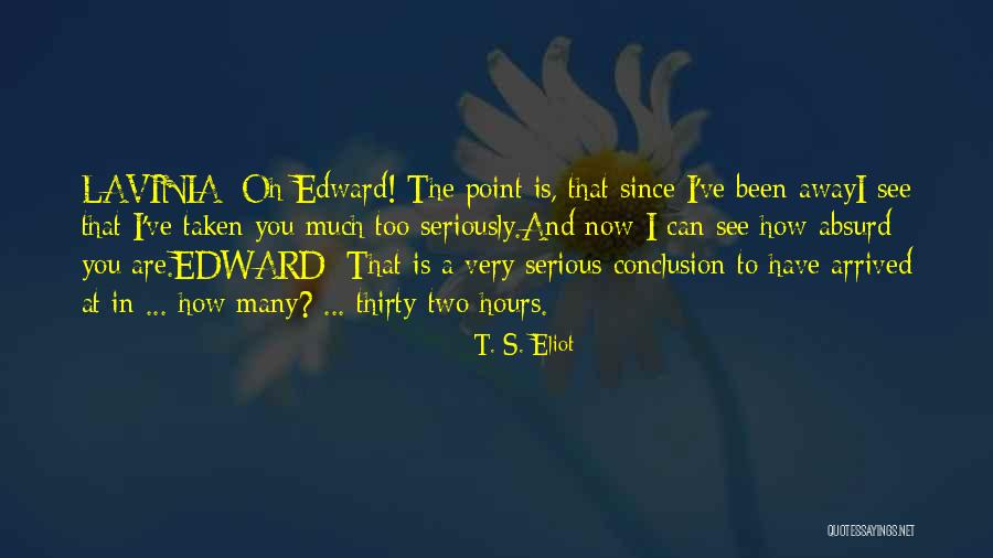 Can A Conclusion Have Quotes By T. S. Eliot Can A Conclusion Have Quotes By T. S. Eliot
