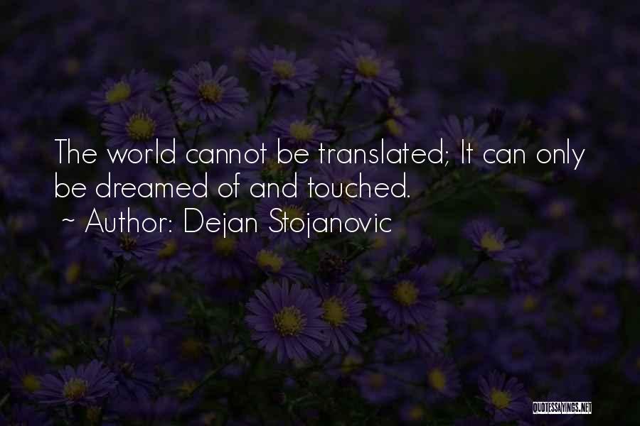 Can Be Touched Quotes By Dejan Stojanovic