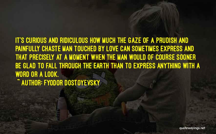 Can Be Touched Quotes By Fyodor Dostoyevsky