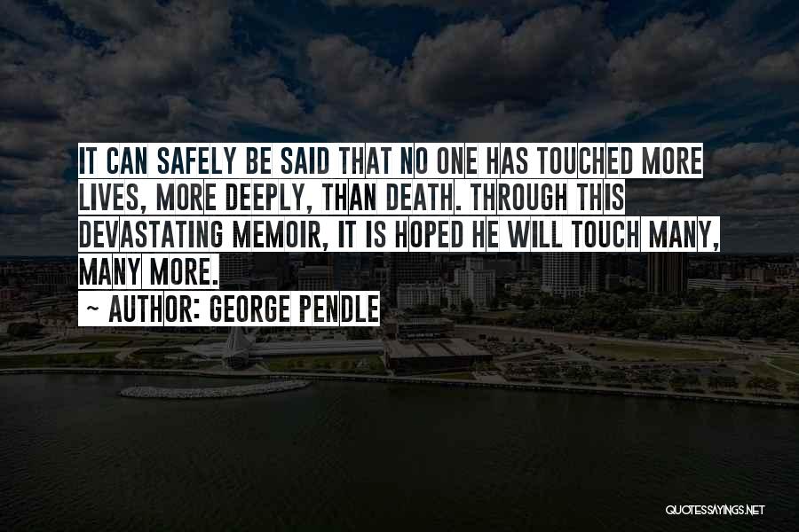 Can Be Touched Quotes By George Pendle