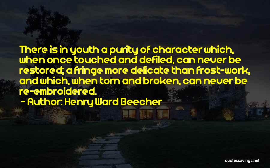 Can Be Touched Quotes By Henry Ward Beecher