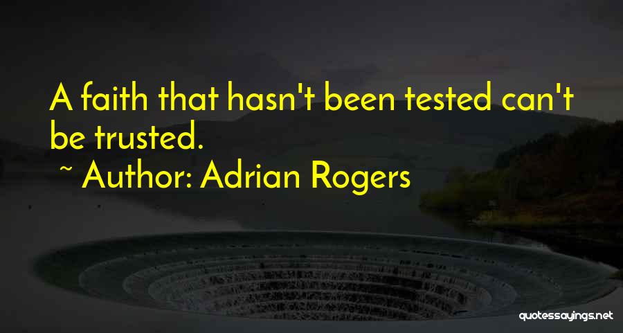 Can Be Trusted Quotes By Adrian Rogers