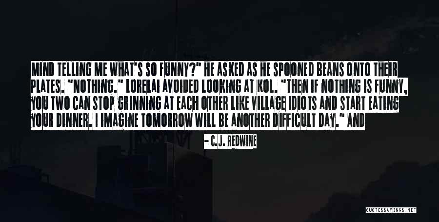 Can Beans Quotes By C.J. Redwine Can Beans Quotes By C.J. Redwine