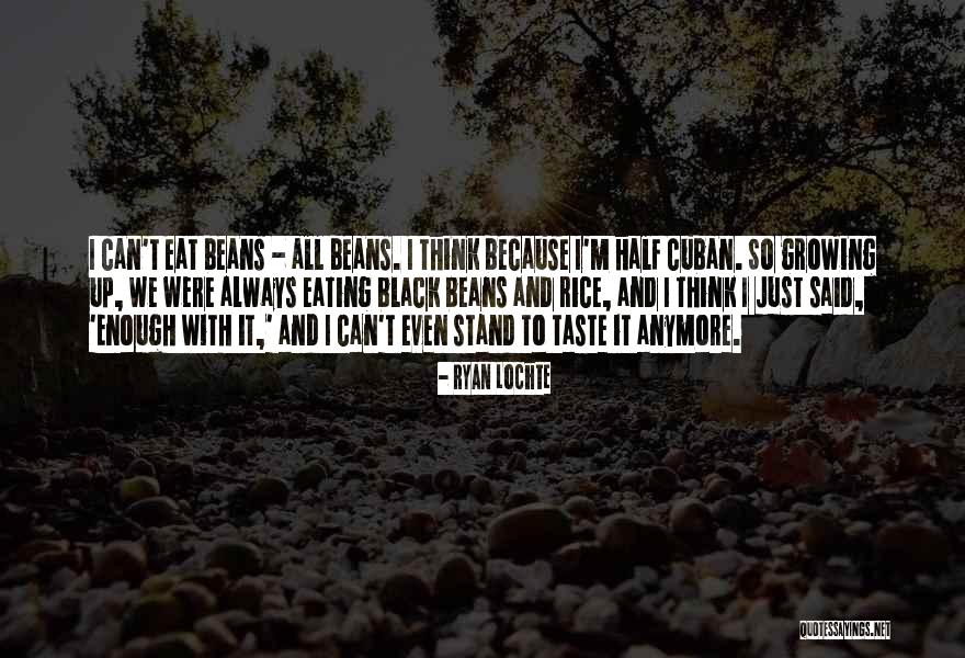 Can Beans Quotes By Ryan Lochte Can Beans Quotes By Ryan Lochte