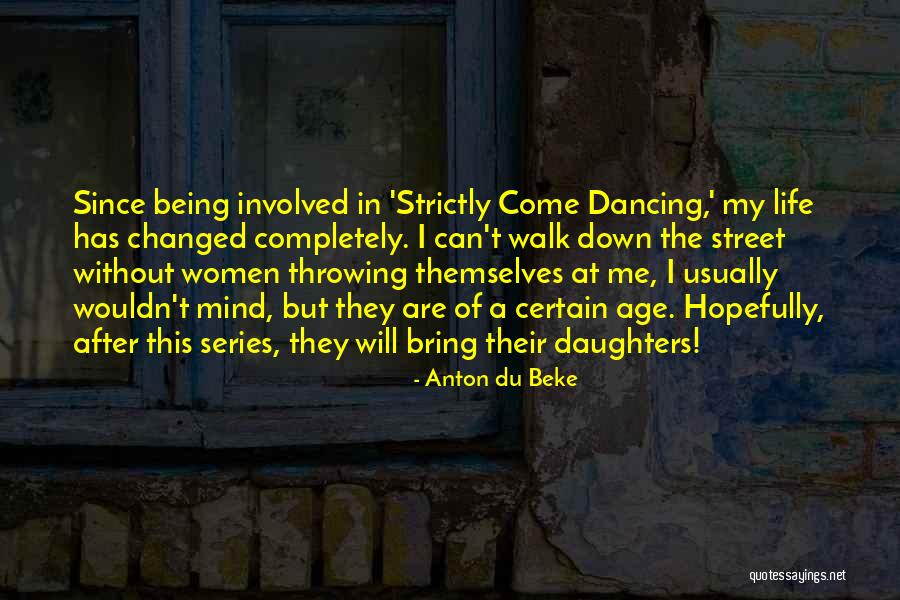 Can Bring Me Down Quotes By Anton Du Beke Can Bring Me Down Quotes By Anton Du Beke