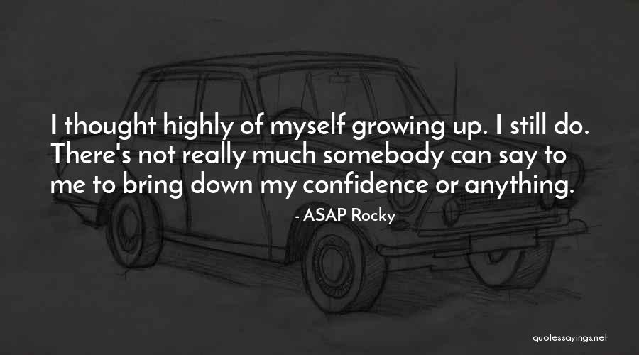 Can Bring Me Down Quotes By ASAP Rocky Can Bring Me Down Quotes By ASAP Rocky