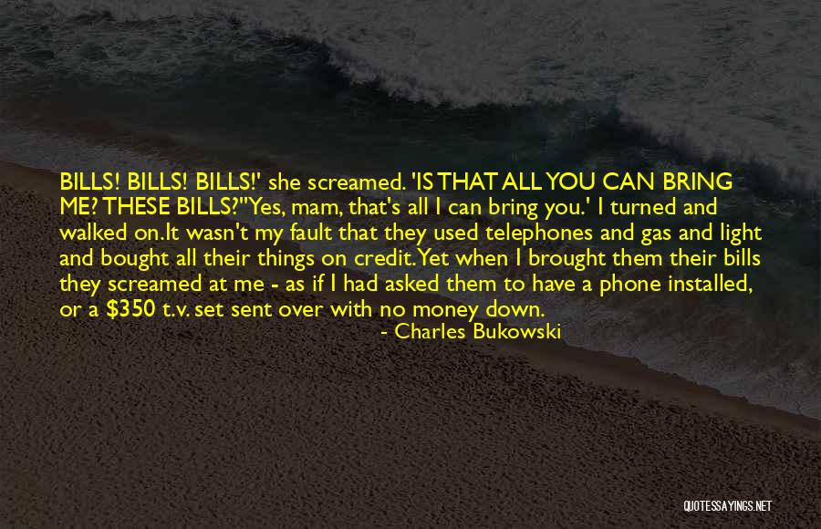 Can Bring Me Down Quotes By Charles Bukowski Can Bring Me Down Quotes By Charles Bukowski