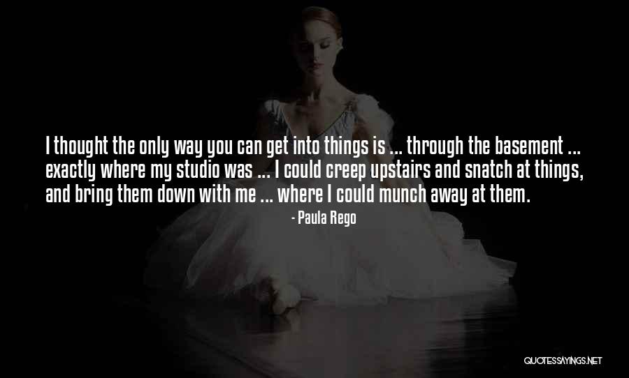 Can Bring Me Down Quotes By Paula Rego Can Bring Me Down Quotes By Paula Rego