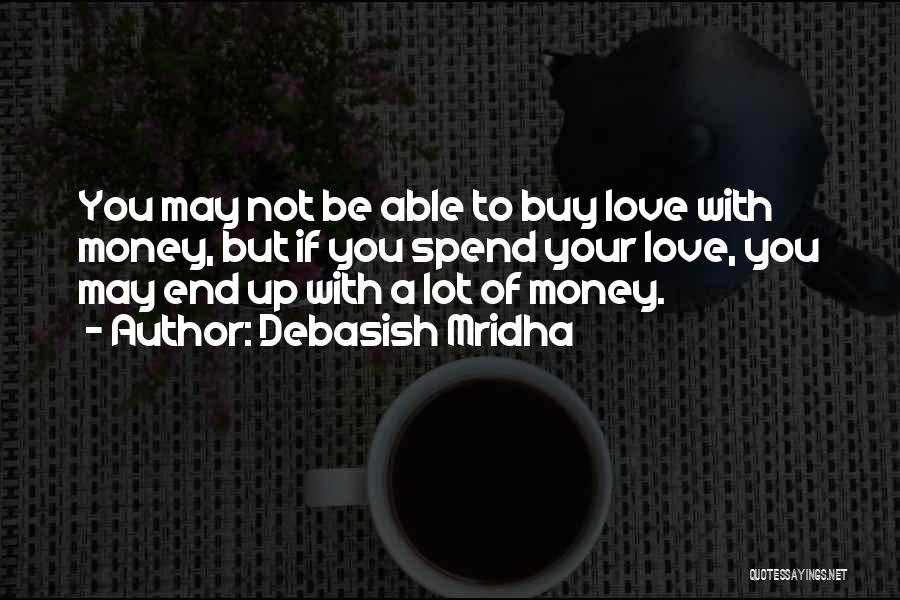 Can Buy Love Quotes By Debasish Mridha