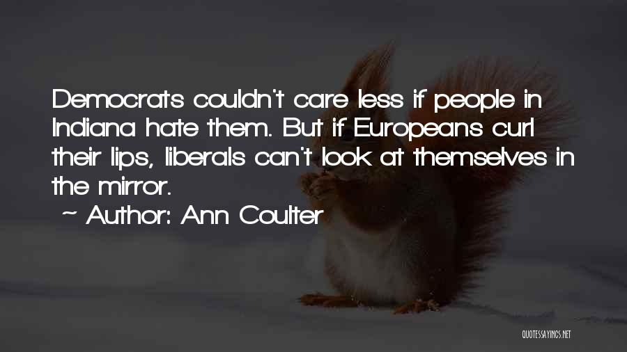 Can Care Less Quotes By Ann Coulter